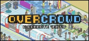 Overcrowd: A Commute 'Em Up